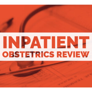 InPatient OB Review